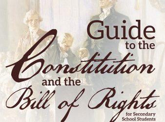 Guide to the Constitution and the Bill of Rights for Secondary Students